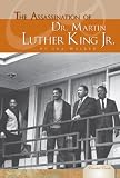 The Assassination of Dr. Martin Luther King Jr.