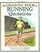 The Gigantic Book of Running Quotations