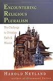 Encountering Religious Pluralism: The Challenge to Christian Faith & Mission