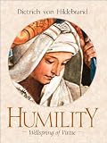 Humility: Wellspring of Virtue