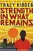 Strength in what Remains