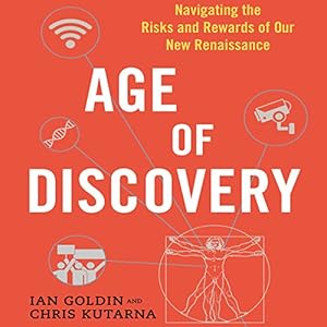 Age of Discovery: Navigating the Risks and Rewards of Our New Renaissance