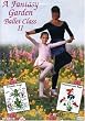 A Fantasy Garden Ballet Class II / Rosemary Boross