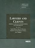 Lawyers and Clients: Critical Issues in Interviewing and Counseling (American Casebook)