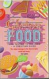Glorious food : from fasting to feasting - a Christian guide