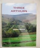 The three Arthurs : history, legend and quest