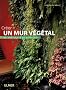 Cr�er un mur v�g�tal en int�rieur et en ext�rieur