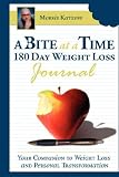 Bite at a Time 180 Day Weight Loss Journal: Your Companion to Weight Loss and Personal Transformation