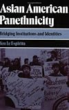 Asian American Panethnicity (Asian American History & Cultu)