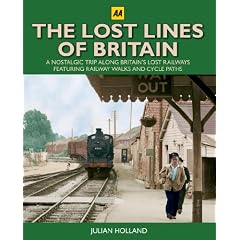 The Lost Lines of Britain (AA Illustrated Reference)