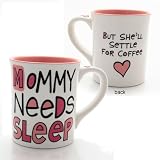 Our Name Is Mud by Lorrie Veasey Mommy Needs Sleep Mug, 4-1/2-Inch