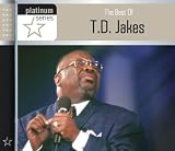 The Best of T.D. Jakes: Platinum Series