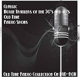 92 Classic Movie Trailers of the 30's and 40's Old Time Radio Broadcasts on DVD (over 20 Hours 3 Minutes running time)