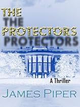 Click to Download Free Kindle Book -> The Protectors (A Thriller)