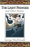 The Light Princess, and Other Stories (Fantasy Stories of George MacDonald)