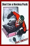 Don't Be a Hockey Puck 20x30 Poster