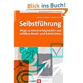 Selbstf�hrung. Wege zu einem erfolgreichen und erf�llten Berufs- und Arbeitsleben