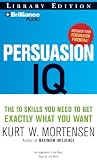 Review Brilliance Audio  / Persuasion IQ: The 10 Skills You Need to Get Exactly What You Want