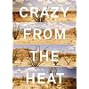 Crazy from the Heat: A Chronicle of Twenty Years in the Big Bend
