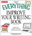Books : The Everything Improve Your Writing Book: Master the written word and communicate clearly (Everything (Language & Writing))