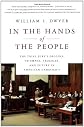 In the Hands of the People: The Trial Jury's Origins, Triumphs, Troubles, and Future in American Democracy