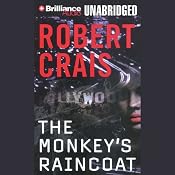 The Monkey's Raincoat: An Elvis Cole - Joe Pike Novel, Book 1 | [Robert Crais]