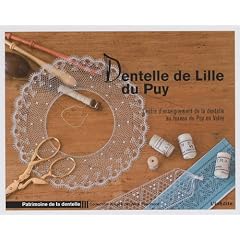Dentelle de Lille du Puy : Centre d'enseignement de la dentelle au fuseau du Puy-en-Velay