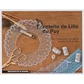 Dentelle de Lille du Puy : Centre d'enseignement de la dentelle au fuseau du Puy-en-Velay
