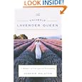 The Unlikely Lavender Queen: A Memoir of Unexpected Blossoming by Jeannie Ralston
