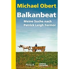 Balkanbeat: Meine Suche nach Patrick Leigh Fermor