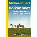 Balkanbeat: Meine Suche nach Patrick Leigh Fermor