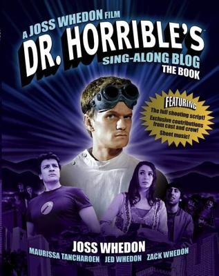 Dr. Horrible's Sing-Along Blog Book( The Book)[DR HORRIBLES SING ALONG B-M/TV][Paperback]