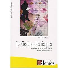 La Gestion des risques : M�thode MADS-MOSAR II Manuel de mise en oeuvre