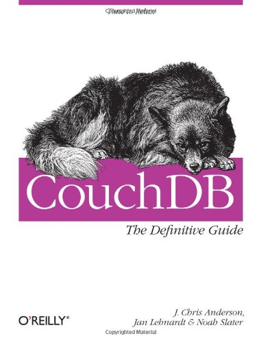 CouchDB: The Definitive Guide: Time to Relax (Animal Guide)