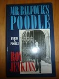 Mr Balfour's poodle : an account of the struggle between the House of Lords and the government of Mr Asquith