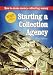 Starting a Collection Agency, how to make money collecting money (The Collecting Money Series) Starting a Collection Agency, how to make money collecting money (The Collecting Money Series)