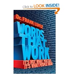 Words That Work: It's Not What You Say, It's What People Hear