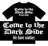 Funny T-Shirts (Come To The Dark Side We Have Cookies) Humorous Slogans Comical Sayings Shirt; Great Gift Ideas for Adults, Men, Boys, Youth, & Teens, Collectible Novelty Shirts