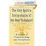 Holy Spirit's Interpretation of the New Testament: A Course in Understanding and Acceptance
