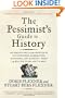 The Pessimist's Guide to History 3e: An Irresistible Compendium of Catastrophes, Barbarities, Massacres, and Mayhem - from 14 Billion Years Ago to 2007