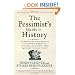 The Pessimist's Guide to History 3e: An Irresistible Compendium of Catastrophes, Barbarities, Massacres, and Mayhem - from 14 Billion Years Ago to 2007