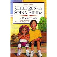 Children with Spina Bifida:  A Parents' Guide by Edited Marlene Lutkenhoff; R.N.; M.S.N.