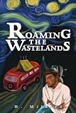 ROAMING THE WASTELANDS