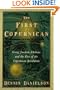 The First Copernican: Georg Joachim Rheticus and the Rise of the Copernican Revolution