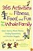 365 Activities for Fitness, Food, and Fun for the Whole Family