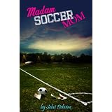 Madam Soccer Mom: The Complete First Season