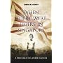 When There Were Tigers in Singapore: A Family Saga&hellip de Edmund M. Schirmer