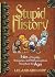 Stupid History