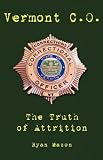 Vermont C.O.   The Truth of Attrition