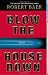 Blow the House Down